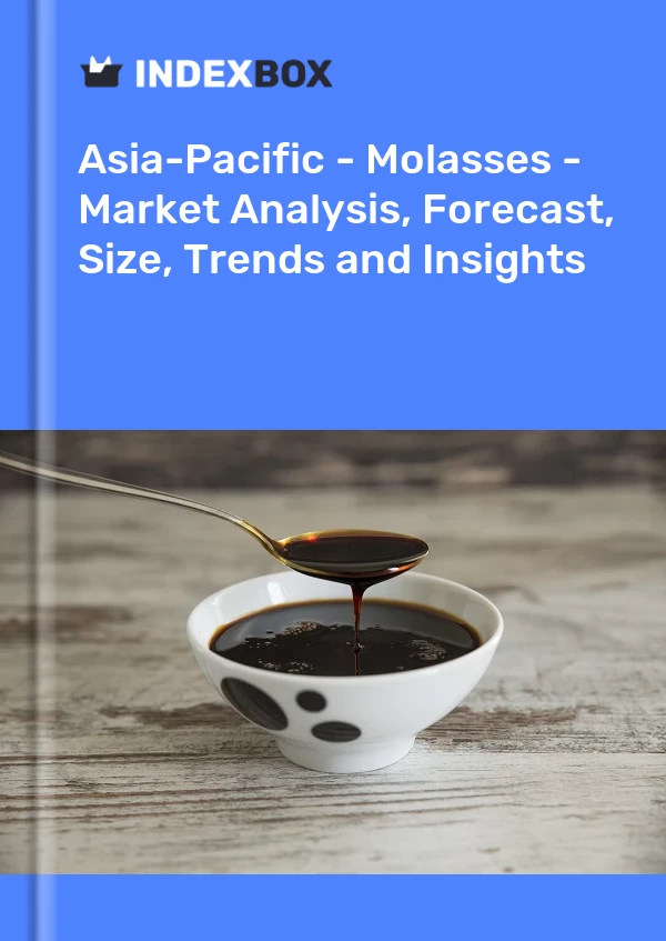 Report Asia-Pacific - Molasses - Market Analysis, Forecast, Size, Trends and Insights for 499$