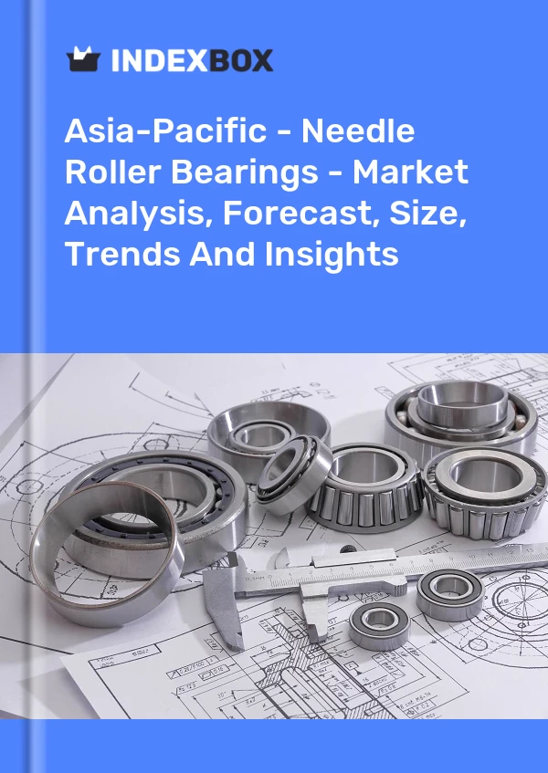 Report Asia-Pacific - Needle Roller Bearings - Market Analysis, Forecast, Size, Trends and Insights for 499$