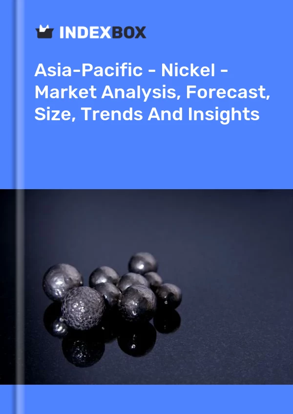 Report Asia-Pacific - Nickel - Market Analysis, Forecast, Size, Trends and Insights for 499$