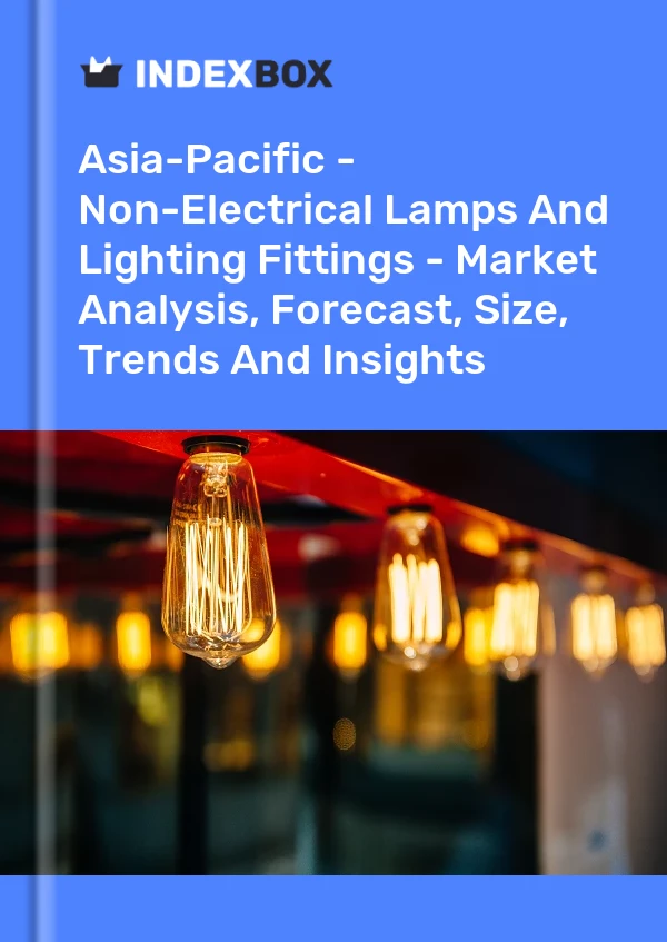 Report Asia-Pacific - Non-Electrical Lamps and Lighting Fittings - Market Analysis, Forecast, Size, Trends and Insights for 499$