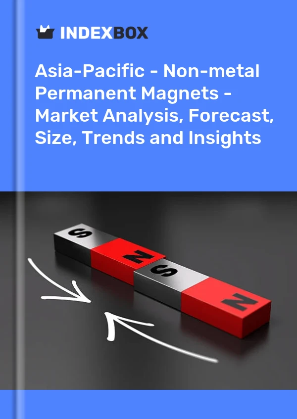 Report Asia-Pacific - Non-metal Permanent Magnets - Market Analysis, Forecast, Size, Trends and Insights for 499$