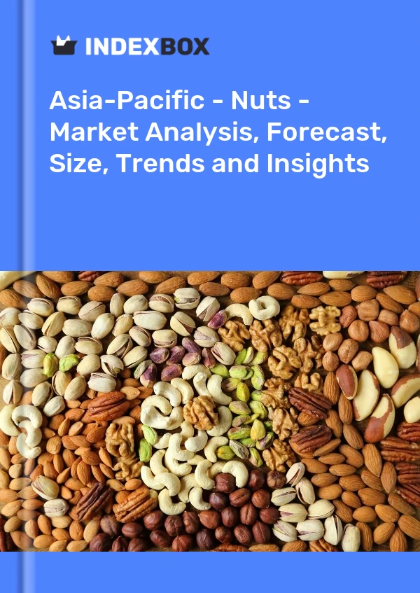 Report Asia-Pacific - Nuts - Market Analysis, Forecast, Size, Trends and Insights for 499$