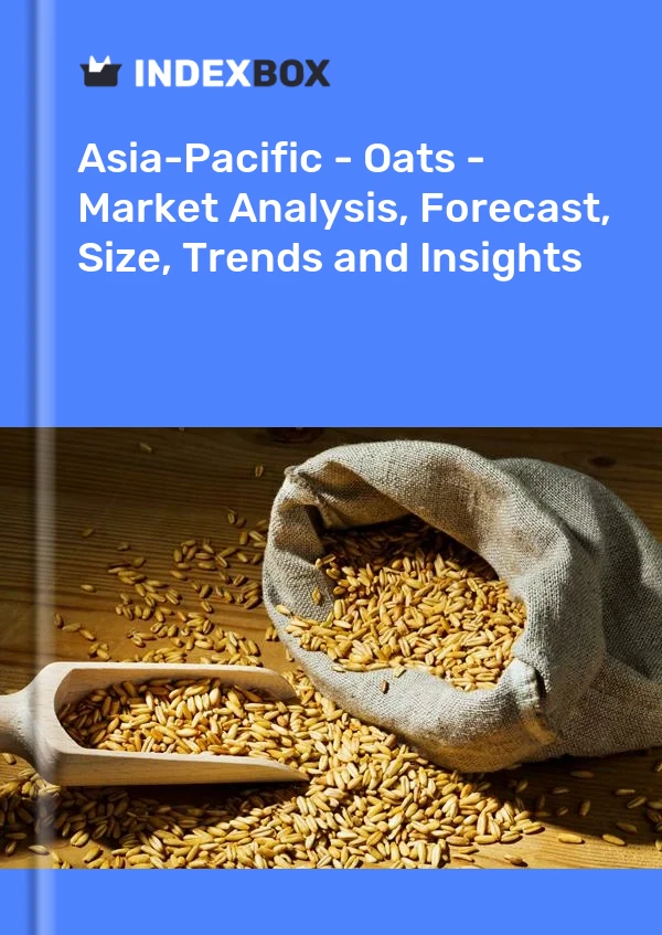 Report Asia-Pacific - Oats - Market Analysis, Forecast, Size, Trends and Insights for 499$