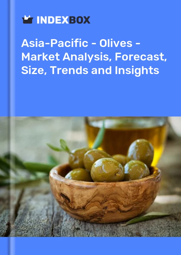 Report Asia-Pacific - Olives - Market Analysis, Forecast, Size, Trends and Insights for 499$