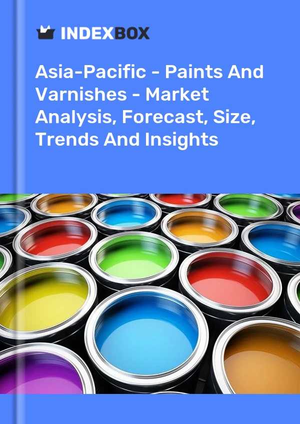 Report Asia-Pacific - Paints and Varnishes - Market Analysis, Forecast, Size, Trends and Insights for 499$