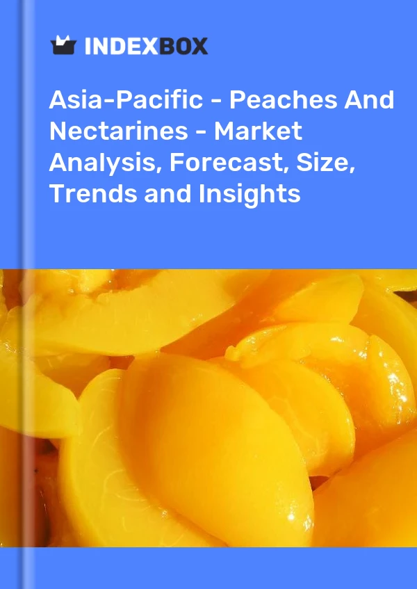 Report Asia-Pacific - Peaches and Nectarines - Market Analysis, Forecast, Size, Trends and Insights for 499$