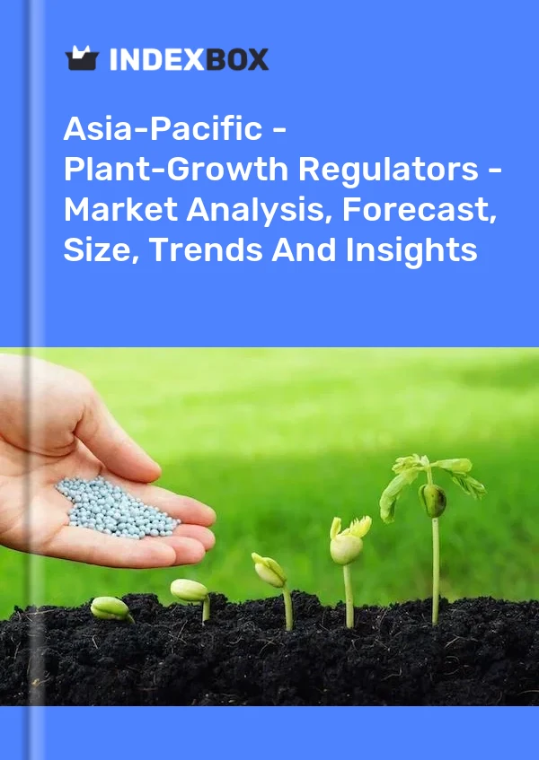 Report Asia-Pacific - Plant-Growth Regulators - Market Analysis, Forecast, Size, Trends and Insights for 499$