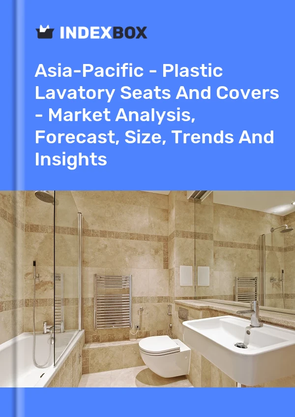 Report Asia-Pacific - Plastic Lavatory Seats and Covers - Market Analysis, Forecast, Size, Trends and Insights for 499$