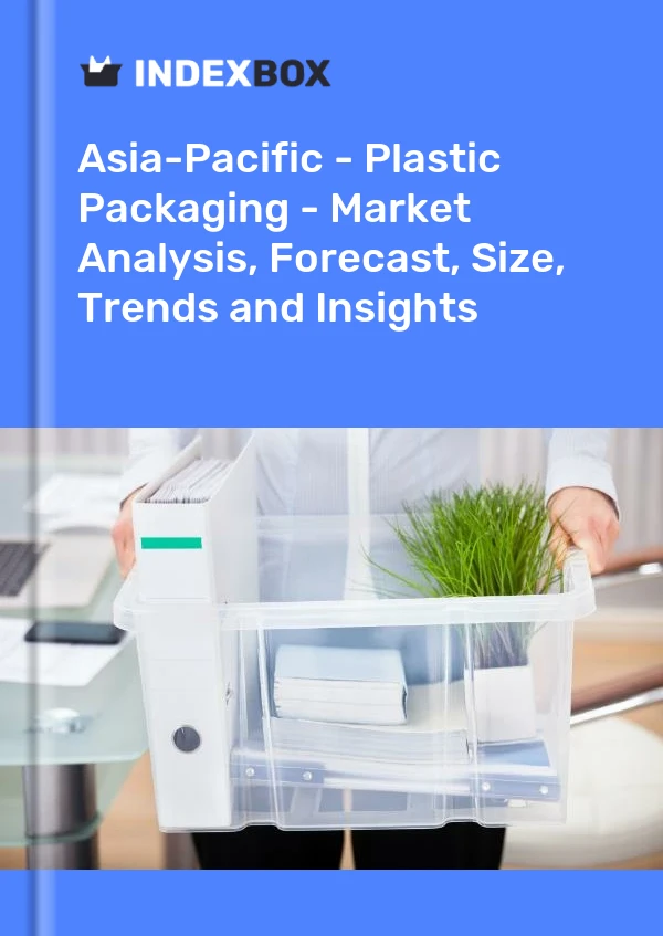 Report Asia-Pacific - Plastic Packaging - Market Analysis, Forecast, Size, Trends and Insights for 499$