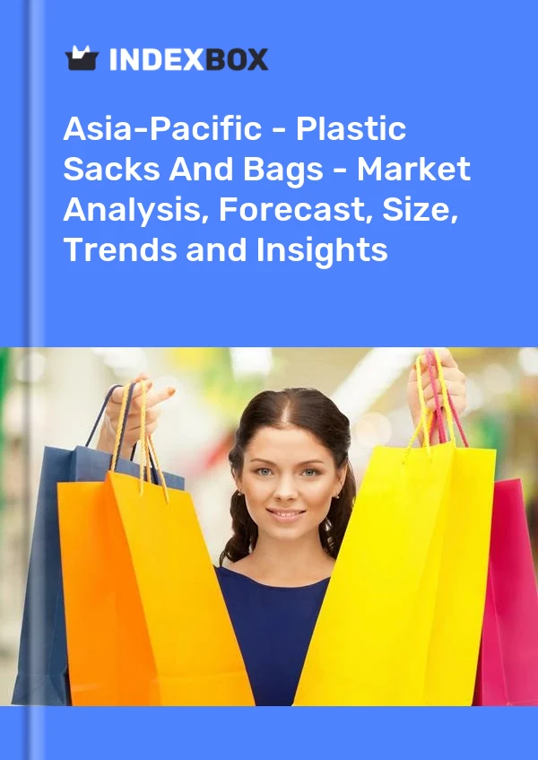 Report Asia-Pacific - Plastic Sacks and Bags - Market Analysis, Forecast, Size, Trends and Insights for 499$