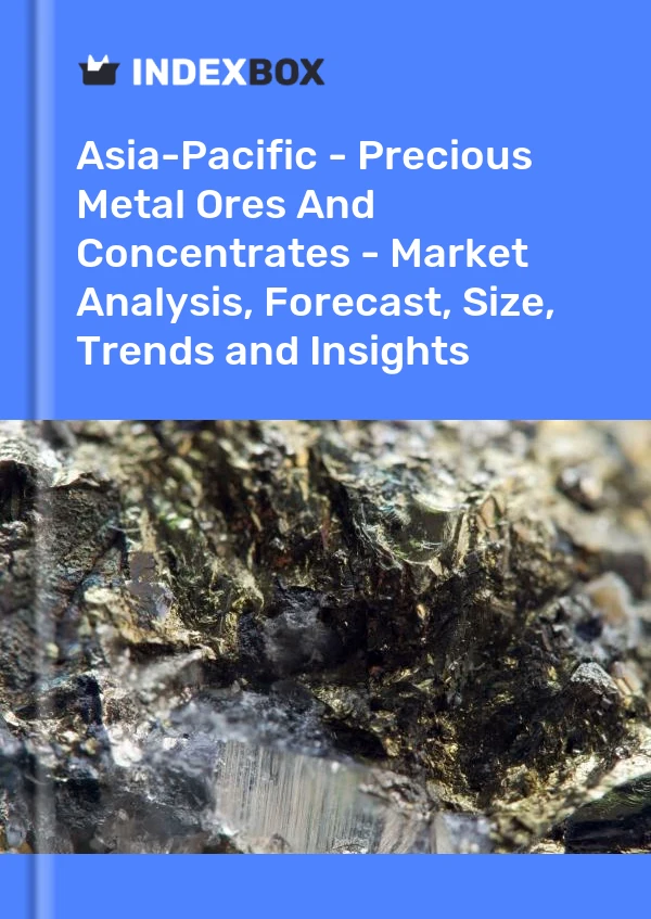 Report Asia-Pacific - Precious Metal Ores and Concentrates - Market Analysis, Forecast, Size, Trends and Insights for 499$