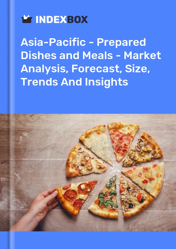 Report Asia-Pacific - Prepared Dishes and Meals - Market Analysis, Forecast, Size, Trends and Insights for 499$