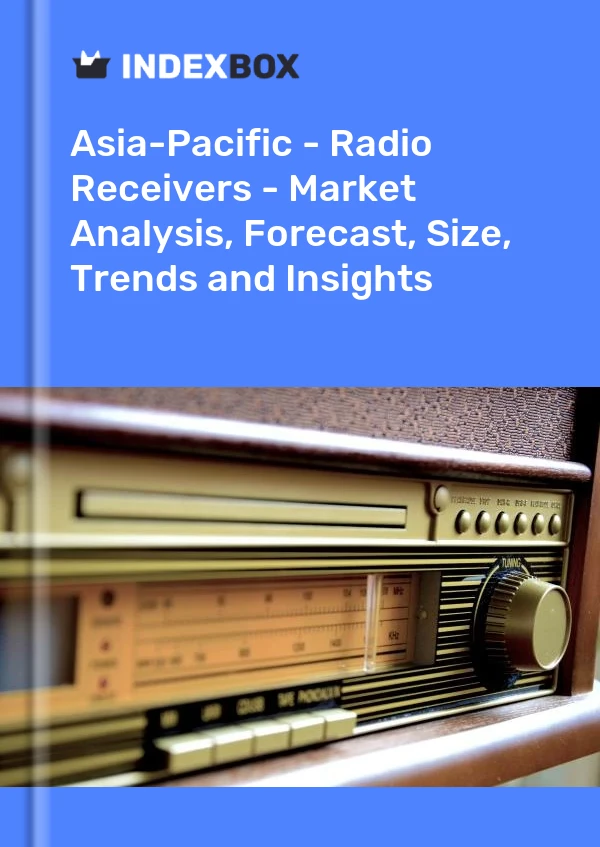 Report Asia-Pacific - Radio Receivers - Market Analysis, Forecast, Size, Trends and Insights for 499$