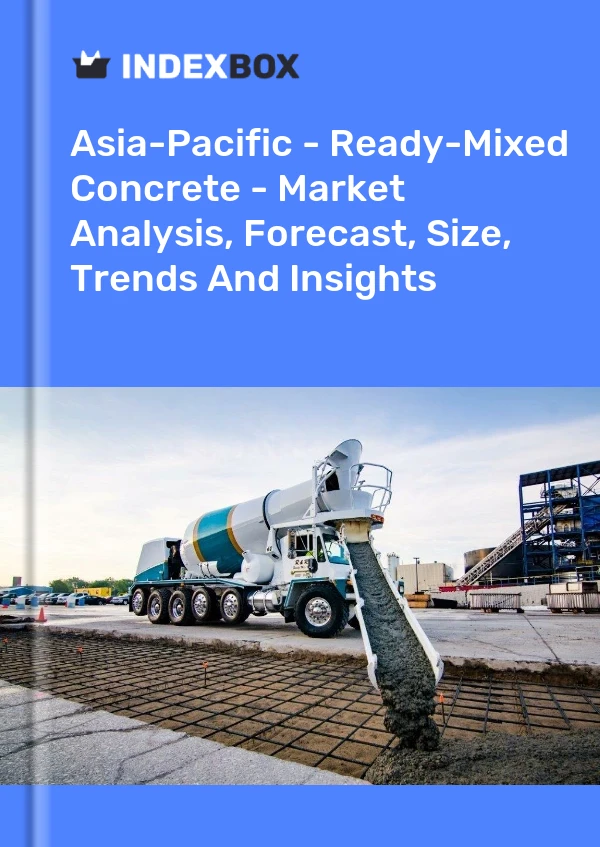 Report Asia-Pacific - Ready-Mixed Concrete - Market Analysis, Forecast, Size, Trends and Insights for 499$