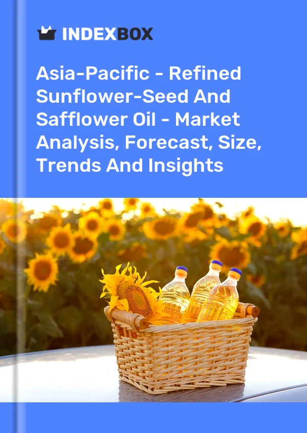 Report Asia-Pacific - Refined Sunflower-Seed and Safflower Oil - Market Analysis, Forecast, Size, Trends and Insights for 499$