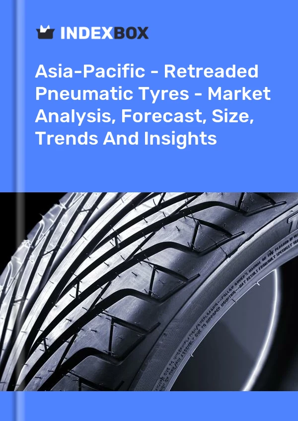 Report Asia-Pacific - Retreaded Pneumatic Tyres - Market Analysis, Forecast, Size, Trends and Insights for 499$
