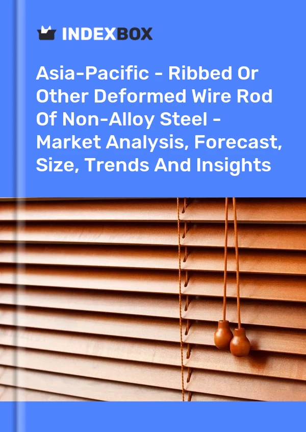 Report Asia-Pacific - Ribbed or Other Deformed Wire Rod of Non-Alloy Steel - Market Analysis, Forecast, Size, Trends and Insights for 499$