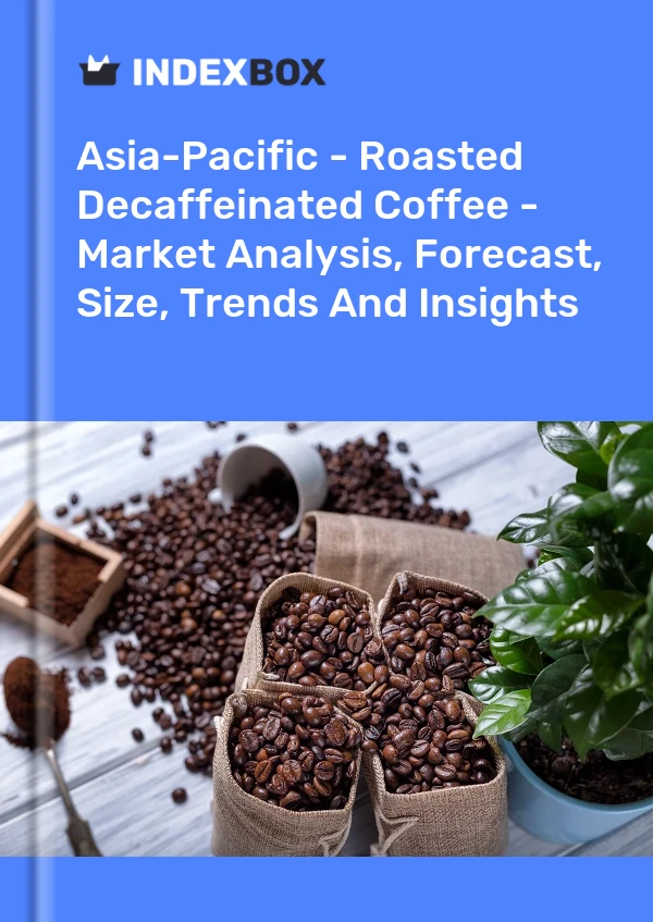 Report Asia-Pacific - Roasted Decaffeinated Coffee - Market Analysis, Forecast, Size, Trends and Insights for 499$