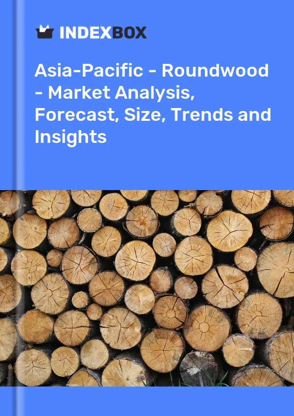 Report Asia-Pacific - Roundwood - Market Analysis, Forecast, Size, Trends and Insights for 499$