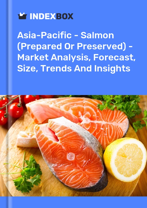Report Asia-Pacific - Salmon (Prepared or Preserved) - Market Analysis, Forecast, Size, Trends and Insights for 499$