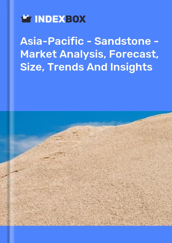 Report Asia-Pacific - Sandstone - Market Analysis, Forecast, Size, Trends and Insights for 499$