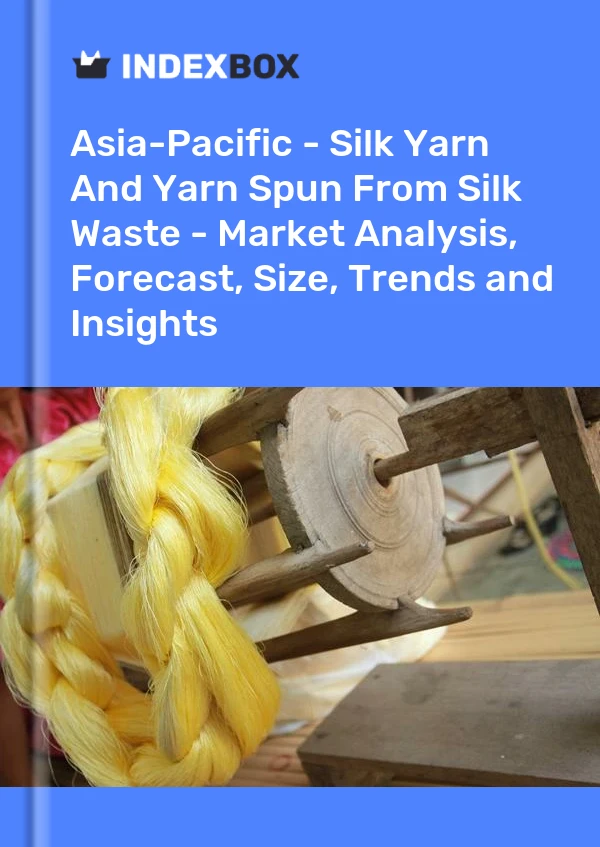 Report Asia-Pacific - Silk Yarn and Yarn Spun From Silk Waste - Market Analysis, Forecast, Size, Trends and Insights for 499$