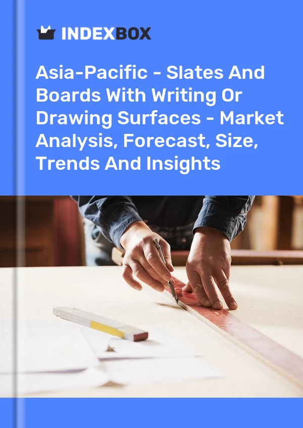 Report Asia-Pacific - Slates and Boards With Writing or Drawing Surfaces - Market Analysis, Forecast, Size, Trends and Insights for 499$
