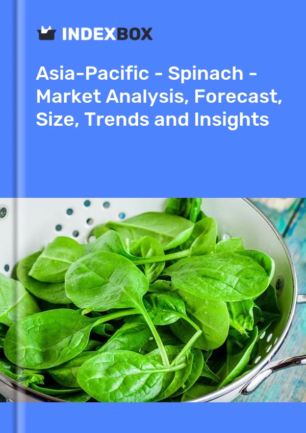 Report Asia-Pacific - Spinach - Market Analysis, Forecast, Size, Trends and Insights for 499$