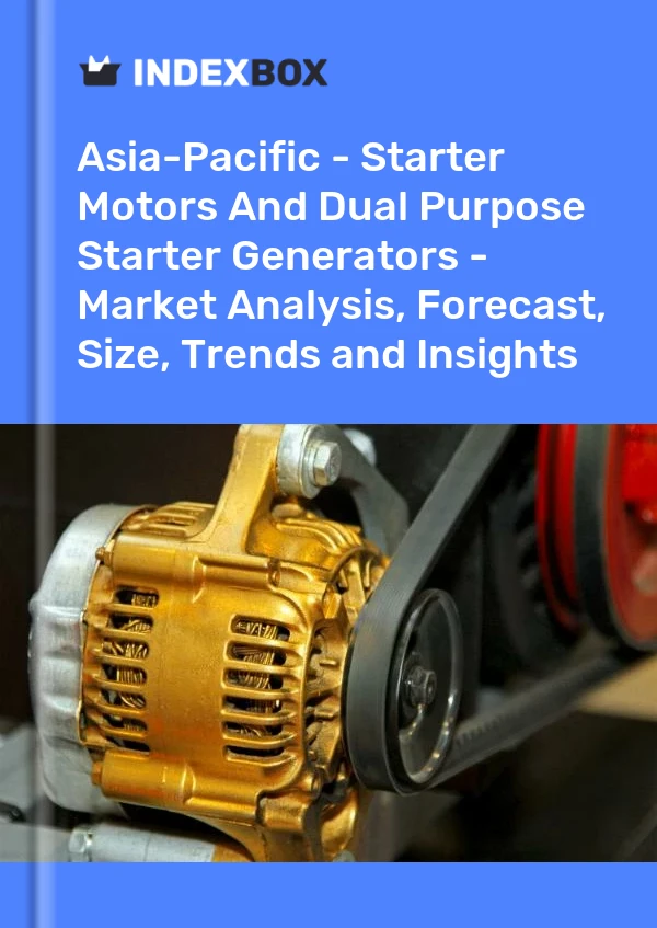 Report Asia-Pacific - Starter Motors and Dual Purpose Starter Generators - Market Analysis, Forecast, Size, Trends and Insights for 499$