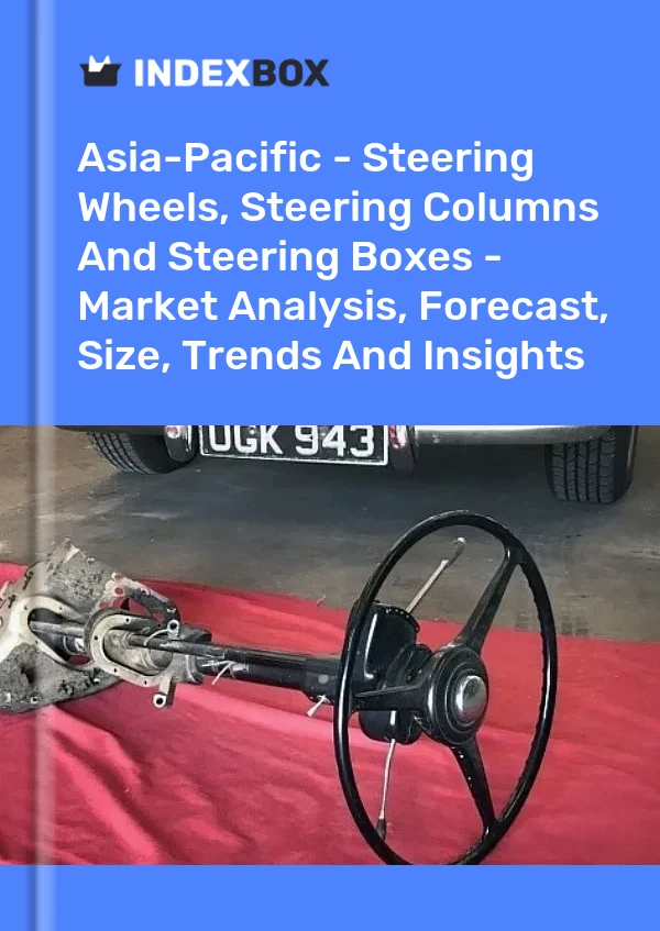 Report Asia-Pacific - Steering Wheels, Steering Columns and Steering Boxes - Market Analysis, Forecast, Size, Trends and Insights for 499$