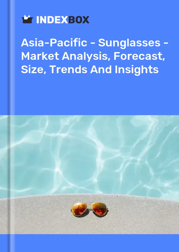 Report Asia-Pacific - Sunglasses - Market Analysis, Forecast, Size, Trends and Insights for 499$