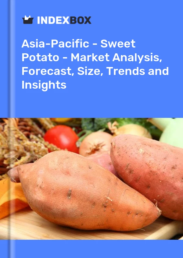 Report Asia-Pacific - Sweet Potato - Market Analysis, Forecast, Size, Trends and Insights for 499$