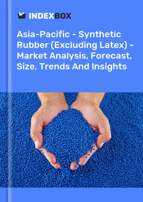 Report Asia-Pacific - Synthetic Rubber (Excluding Latex) - Market Analysis, Forecast, Size, Trends and Insights for 499$