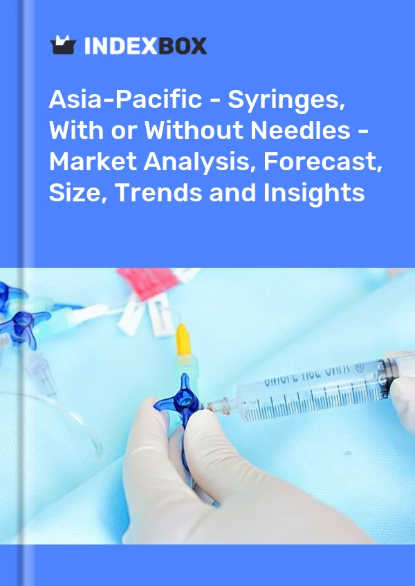Report Asia-Pacific - Syringes, With or Without Needles - Market Analysis, Forecast, Size, Trends and Insights for 499$