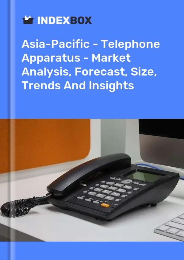 Report Asia-Pacific - Telephone Apparatus - Market Analysis, Forecast, Size, Trends and Insights for 499$