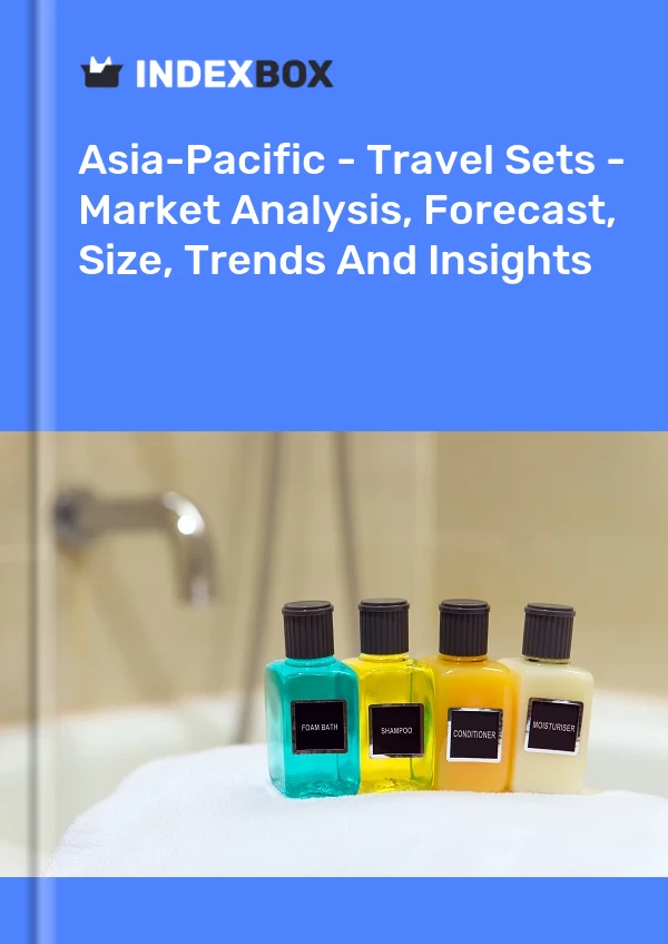 Report Asia-Pacific - Travel Sets - Market Analysis, Forecast, Size, Trends and Insights for 499$
