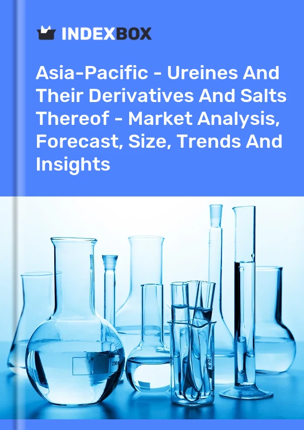 Report Asia-Pacific - Ureines and Their Derivatives and Salts Thereof - Market Analysis, Forecast, Size, Trends and Insights for 499$