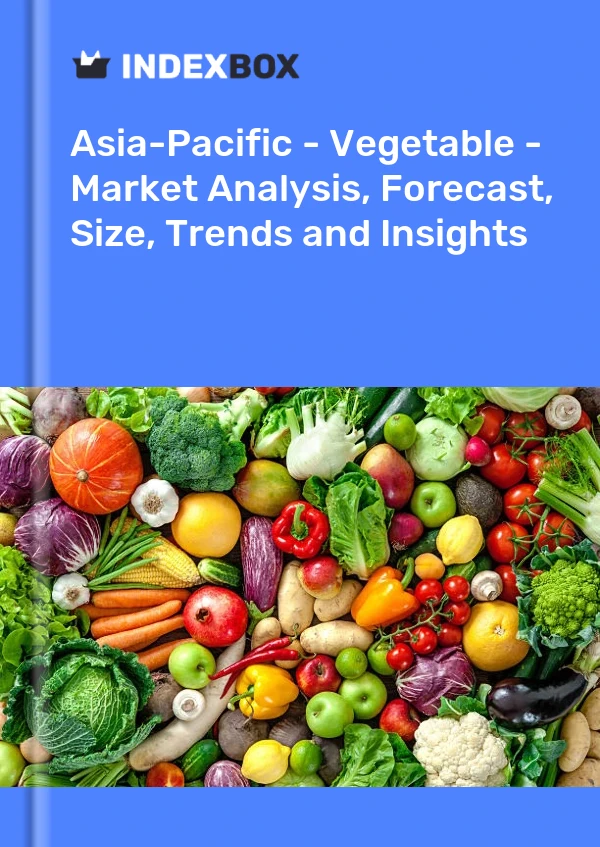 Asia-Pacific - Vegetable - Market Analysis, Forecast, Size, Trends and Insights
