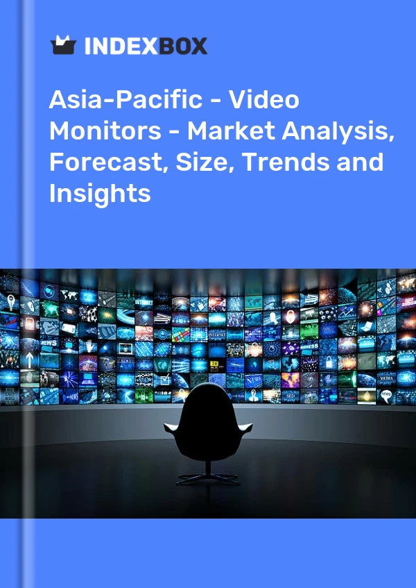 Report Asia-Pacific - Video Monitors - Market Analysis, Forecast, Size, Trends and Insights for 499$