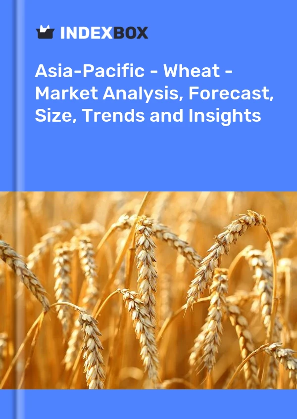 Report Asia-Pacific - Wheat - Market Analysis, Forecast, Size, Trends and Insights for 499$