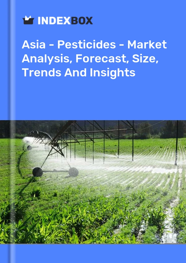 Asia - Pesticides - Market Analysis, Forecast, Size, Trends and Insights