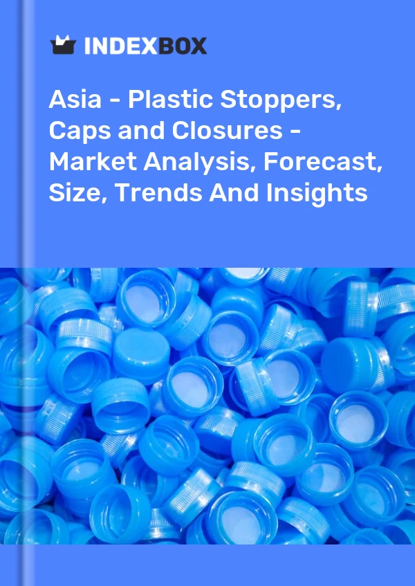 Report Asia - Plastic Stoppers, Caps and Closures - Market Analysis, Forecast, Size, Trends and Insights for 499$
