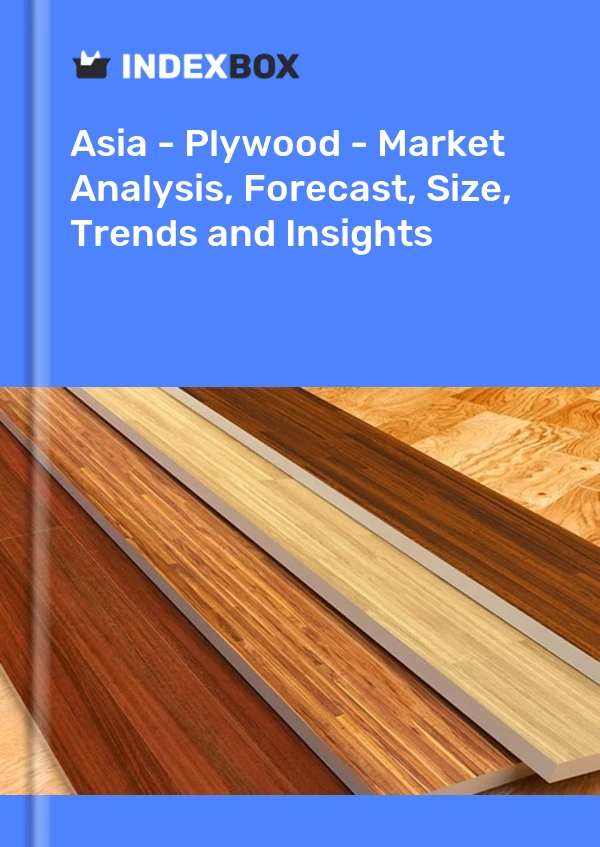 Report Asia - Plywood - Market Analysis, Forecast, Size, Trends and Insights for 499$