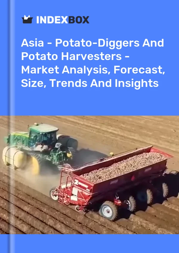 Report Asia - Potato-Diggers and Potato Harvesters - Market Analysis, Forecast, Size, Trends and Insights for 499$