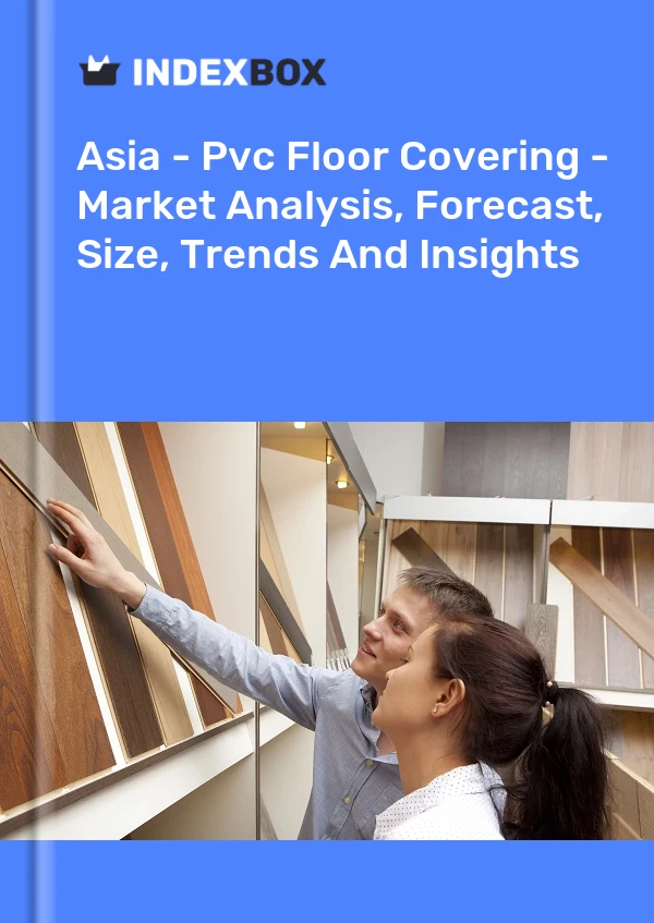 Report Asia - Pvc Floor Covering - Market Analysis, Forecast, Size, Trends and Insights for 499$