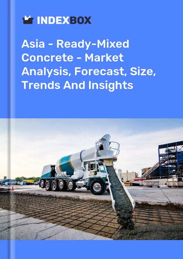 Report Asia - Ready-Mixed Concrete - Market Analysis, Forecast, Size, Trends and Insights for 499$