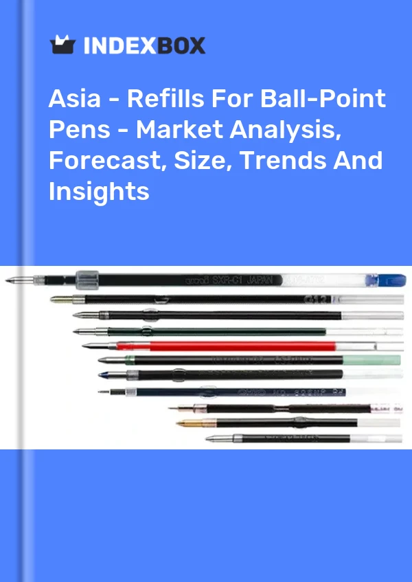 Report Asia - Refills for Ball-Point Pens - Market Analysis, Forecast, Size, Trends and Insights for 499$