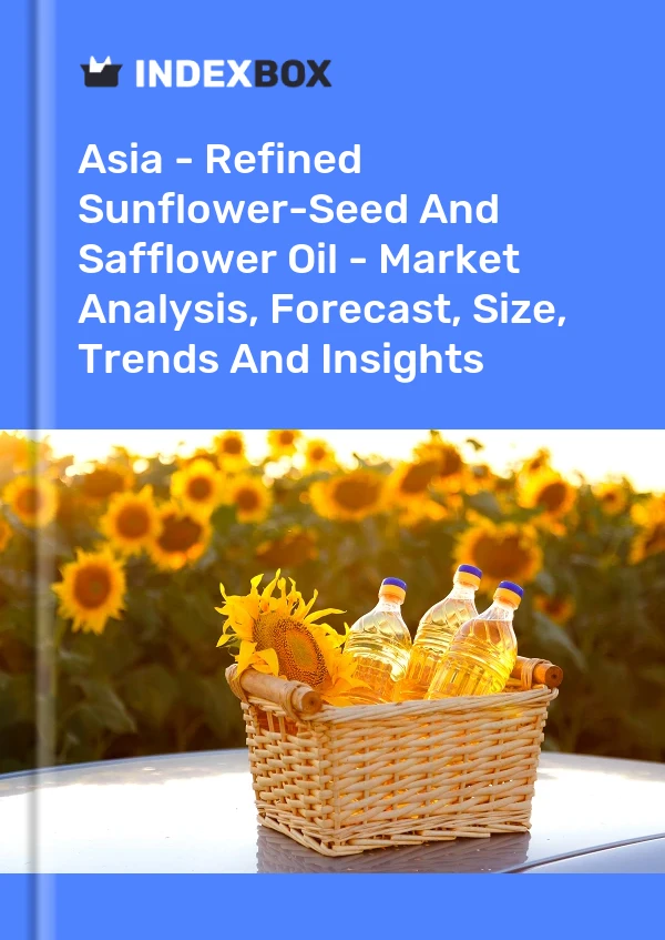 Report Asia - Refined Sunflower-Seed and Safflower Oil - Market Analysis, Forecast, Size, Trends and Insights for 499$