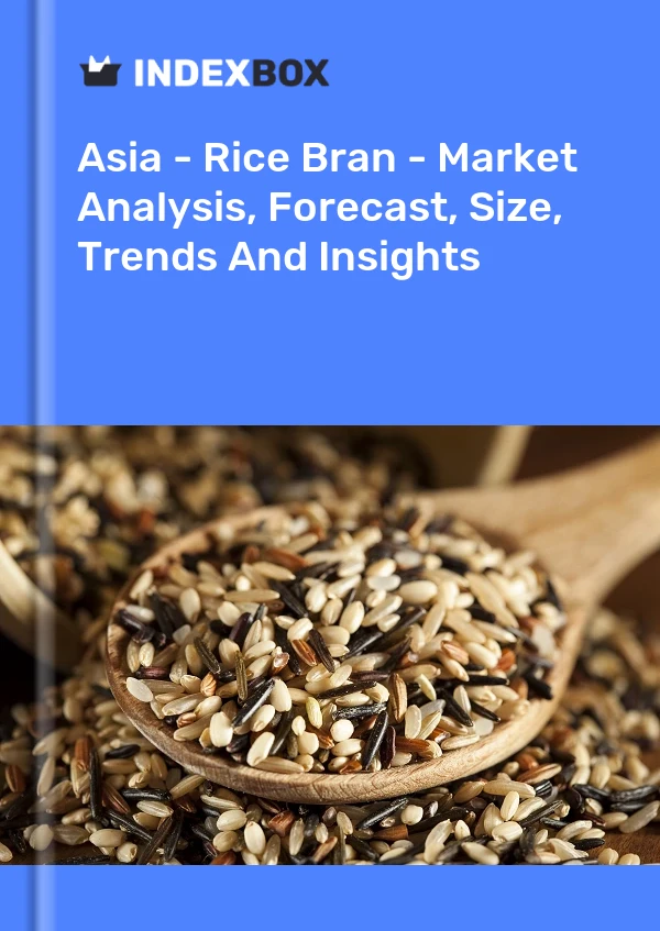 Report Asia - Rice Bran - Market Analysis, Forecast, Size, Trends and Insights for 499$