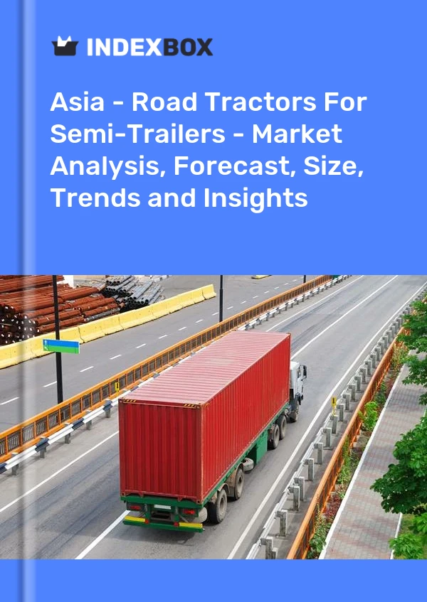 Report Asia - Road Tractors for Semi-Trailers - Market Analysis, Forecast, Size, Trends and Insights for 499$